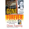 Gone Forever: A True Story of Marriage, Betrayal, and Murder