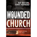 Wounded in the Church: Hope Beyond the Pain