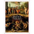 The Devil's Atlas: An Explorer's Guide to Heavens, Hells and Afterworlds