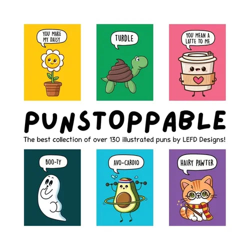 Punstoppable: The Best Collection of Over 130 Illustrated Puns by LEFD Designs! (The Perfect Gift for Pun Lovers)