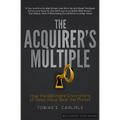 The Acquirer's Multiple: How the Billionaire Contrarians of Deep Value Beat the Market