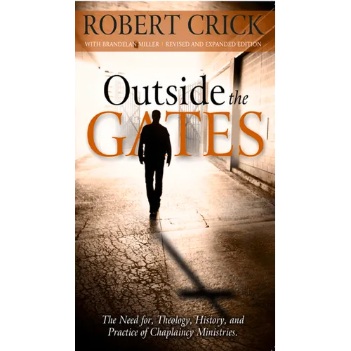 Outside the Gates: The Need for Theology, History, and Practice of Chaplaincy Ministries