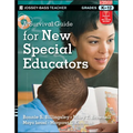 A Survival Guide for New Special Educators, Grades K-12