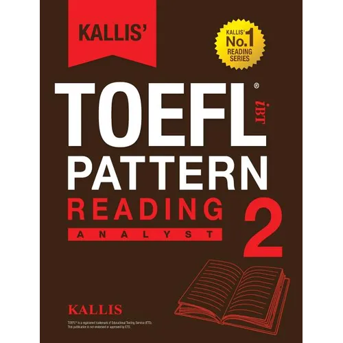 Kallis' TOEFL iBT Pattern Reading 2: Analyst (College Test Prep 2016 + Study Guide Book + Practice Test + Skill Building - TOEFL iBT 2016)