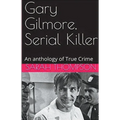 Gary Gilmore, Serial Killer