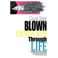 Blown Sideways Through Life: A Hilarious Tour de Resume