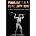 Promotion & Conservation of Health, Strength & Mental Energy: (Original Version, Restored)