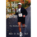 To Be or Not To Be... Pain-Free: The Mindbody Syndrome