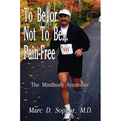 To Be or Not To Be... Pain-Free: The Mindbody Syndrome