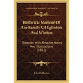 Historical Memoir Of The Family Of Eglinton And Winton: Together With Relative Notes And Illustrations (1864)