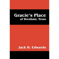 Gracie's Place: Of Brenham, Texas