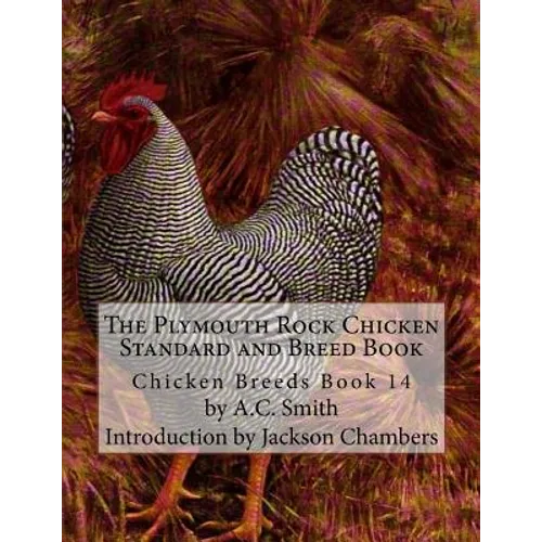 The Plymouth Rock Chicken Standard and Breed Book: Chicken Breeds Book 14