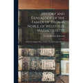 History and Genealogy of the Family of Thomas Noble, of Westfield, Massachusetts: With Genealogical Notes of Other Families by the Name of Noble