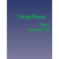College Physics: Part 1