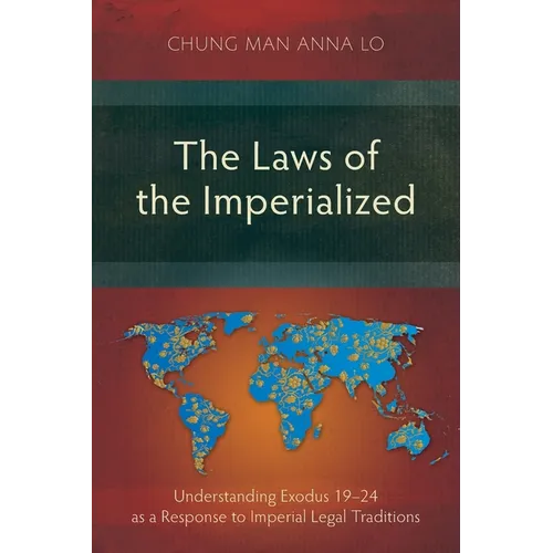 The Laws of the Imperialized: Understanding Exodus 19-24 as a Response to Imperial Legal Traditions