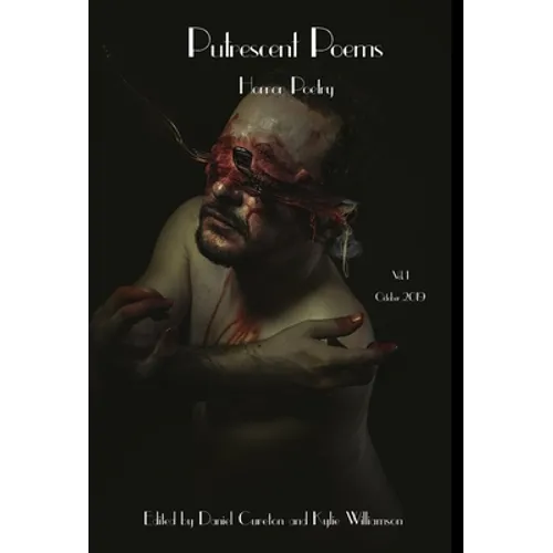 Putrescent Poems: Horror Poetry, Volume 1