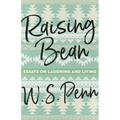 Raising Bean: Essays on Laughing and Living