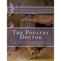 The Poultry Doctor: The Homeopathic Treatment and Care of Chickens, Turkeys, Geese, Ducks and Singing Birds