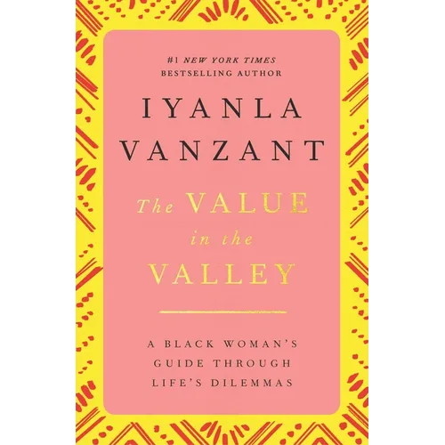 The Value in the Valley: A Black Woman's Guide Through Life's Dilemmas