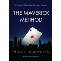 How to Win the Startup Game: The Maverick Method