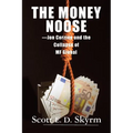 The Money Noose: Jon Corzine and the Collapse of MF Global