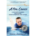 A New Course: A Mother's Journey Navigating Down Syndrome and Autism