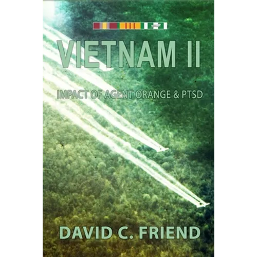 Vietnam II: The Impact of Agent Orange & PTSD