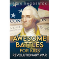 Awesome Battles for Kids: Revolutionary War