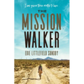 The Mission Walker: I Was Given Three Months to Live...