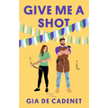 Give Me a Shot