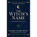 The Witch's Name: Crafting Identities of Magical Power (Revised & Expanded)