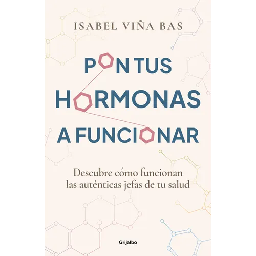 Pon Tus Hormonas a Funcionar / Put Your Hormones to Work