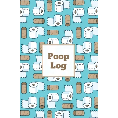 Poop Log: Bowel Movement Health Tracker, Daily Record & Track, Journal, Food Intake Diary Notebook, Poo Logbook, Bristol Stool Chart, Book