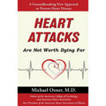 Heart Attacks Are Not Worth Dying For