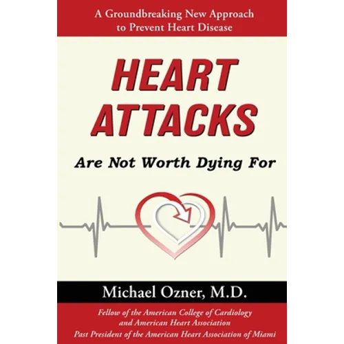 Heart Attacks Are Not Worth Dying For