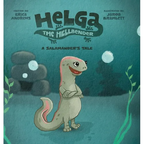 Helga the Hellbender: A Salamander's Tale