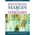 Restoring Margin to Overloaded Lives: A Companion Workbook to Margin and the Overload Syndrome