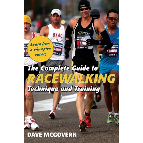 The Complete Guide to Racewalking: Technique and Training