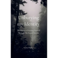 Unburying My Identity The Process of Finding Yourself Through The Fog of Trauma