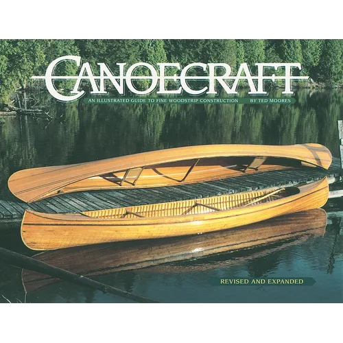 Canoecraft: An Illustrated Guide to Fine Woodstrip Construction
