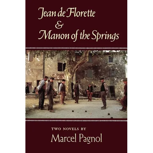 Jean de Florette and Manon of the Springs: Two Novels