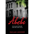 Abebi: We Called for Her and She Came to Us