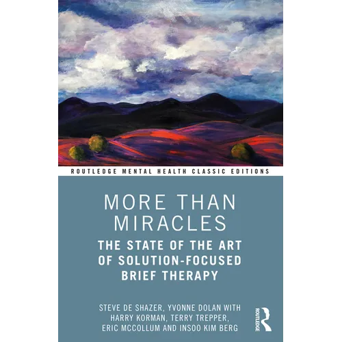 More Than Miracles: The State of the Art of Solution-Focused Brief Therapy