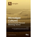 Microalgae Cultures: Environmental Tool and Bioenergy Source