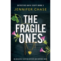 The Fragile Ones: An absolutely gripping mystery and suspense novel