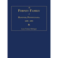 The Forney Family of Hanover, Pennsylvania. 1690-1893.