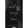 What He Always Knew: Special Edition