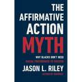 The Affirmative Action Myth: Why Blacks Don't Need Racial Preferences to Succeed