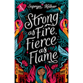 Strong as Fire, Fierce as Flame