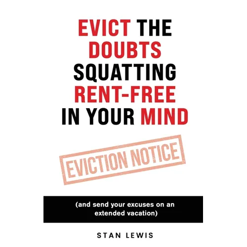 Evict The Doubts Squatting Rent-Free In Your Mind